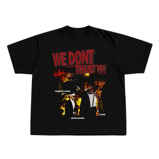 WE DONT TRUST YOU